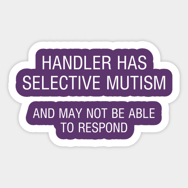 Selective Mutism - May Not Respond Sticker by FlirtyTheMiniServiceHorse